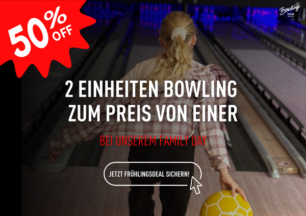 2 FÜR 1 BOWLING - FAMILY DAY